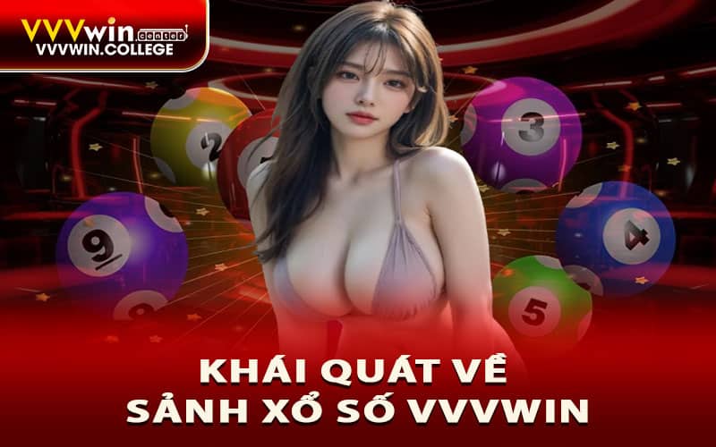 Khái quát về sảnh xổ số VVVWIN