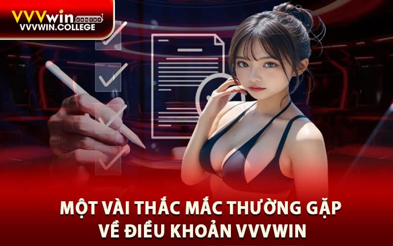 Một vài thắc mắc thường gặp về điều khoản vvvwin