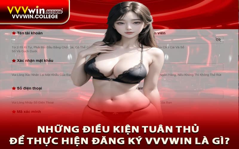 Những điều kiện tuân thủ để thực hiện đăng ký VVVWIN là gì?