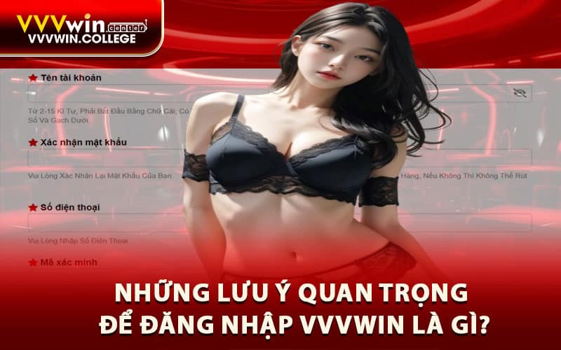 Những lưu ý quan trọng để đăng nhập VVVWIN là gì?